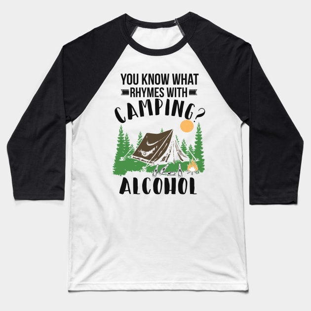 You Know What Rhymes With Camping Alcohol Baseball T-Shirt by jonetressie